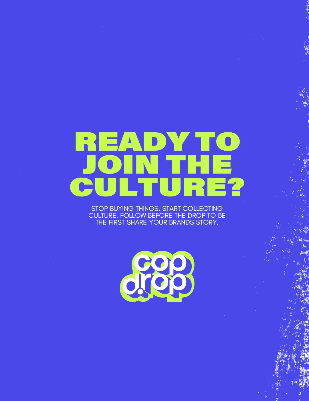 Ready to join the culture?