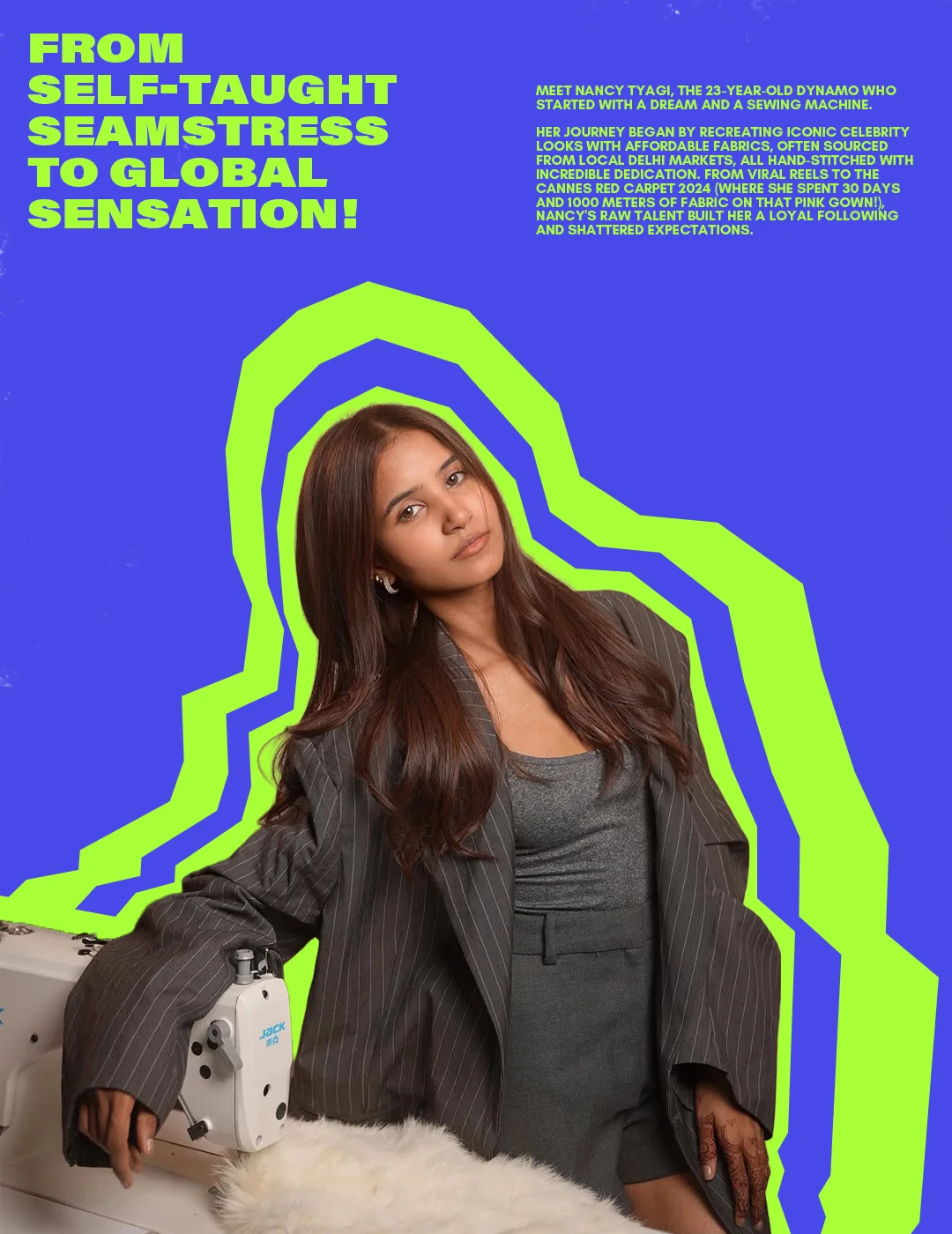 From self-taught seamstress to global sensation.